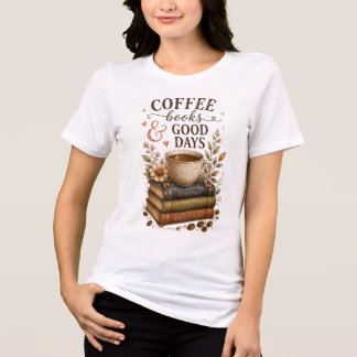 Coffee Books Good Days Tri-Blend Shirt
