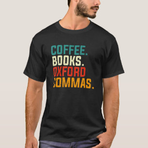 Coffee Books Oxford Commas English Teacher Back To T-Shirt