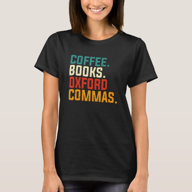 Coffee Books Oxford Commas English Teacher Back To T-Shirt (Front)