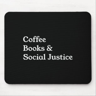 Coffee Books Social Justice Quote Equality Mouse Mat