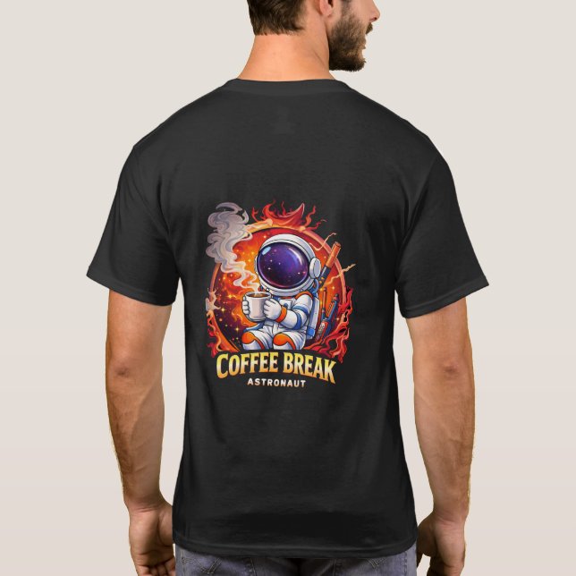 Coffee Break Astronaut   T-Shirt (Back)