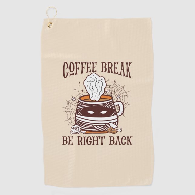 Coffee Break, Be Right Back – Zombie-Inspired Golf Towel (Front)