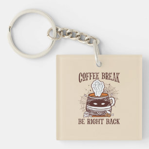 Coffee Break, Be Right Back – Zombie-Inspired Key Ring