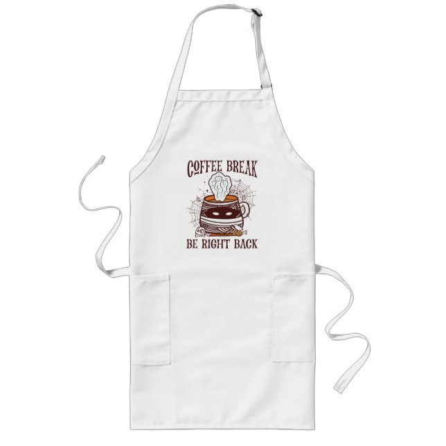 Coffee Break, Be Right Back – Zombie-Inspired Long Apron (Front)