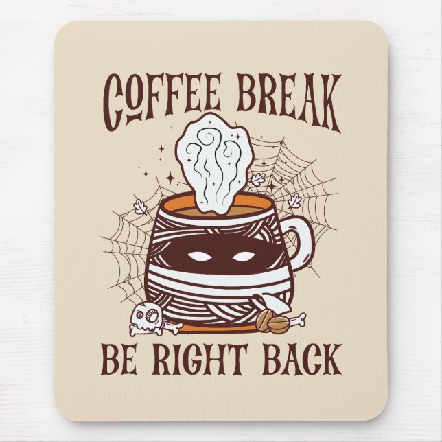 Coffee Break, Be Right Back – Zombie-Inspired Mouse Mat (Front)