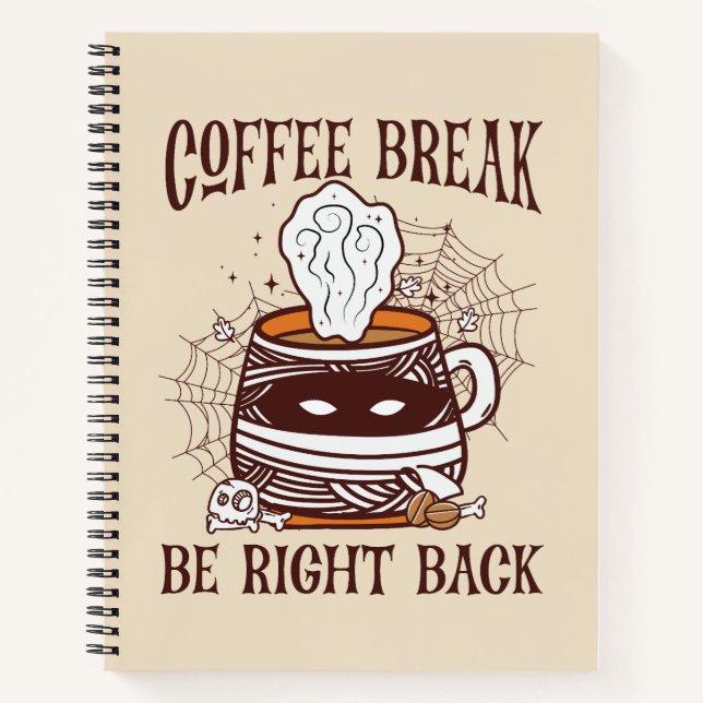 Coffee Break, Be Right Back – Zombie-Inspired Notebook (Front)