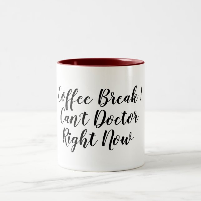 coffee break can't doctor health medical pun funny Two-Tone coffee mug (Center)