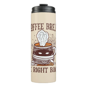 Coffee Break - Halloween Theme Thermal Tumbler