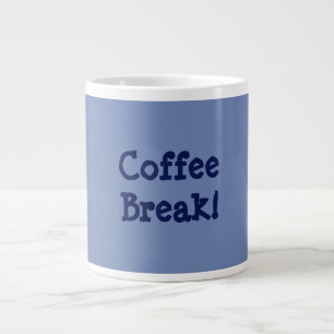 Coffee Break! Large Coffee Mug