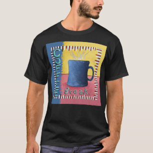 Coffee Break  T-Shirt