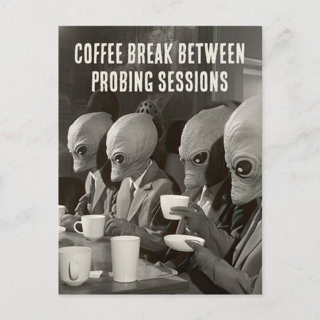Coffee Break Taking a Pause from Alien Abductions Postcard (Front)