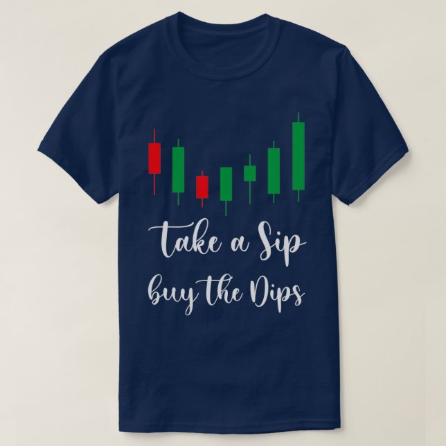 Coffee Buy Dips Stock Market Investing T-Shirt (Design Front)
