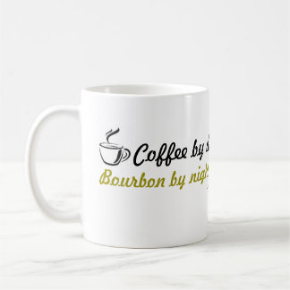Coffee by day. Bourbon by night. Coffee Mug