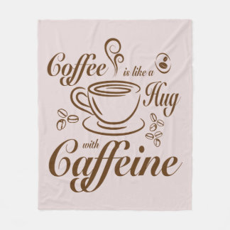 Coffee Caffeine Hugs calm & cosy for coffee lovers Fleece Blanket
