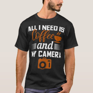 Coffee Camera Photography Gift For Photographer  T-Shirt