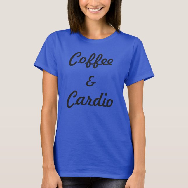 Coffee & Cardio T-Shirt (Front)