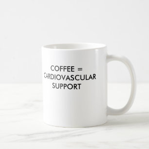 COFFEE = CARDIOVASCULAR SUPPORT MUG