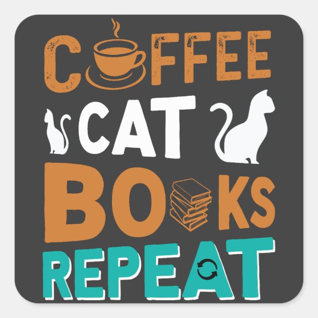 Coffee Cat Books Repeat, reading and coffee lovers Square Sticker (Front)