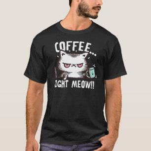 Coffee & Cat Coffee Right Meow Cat Drinking Coffee T-Shirt