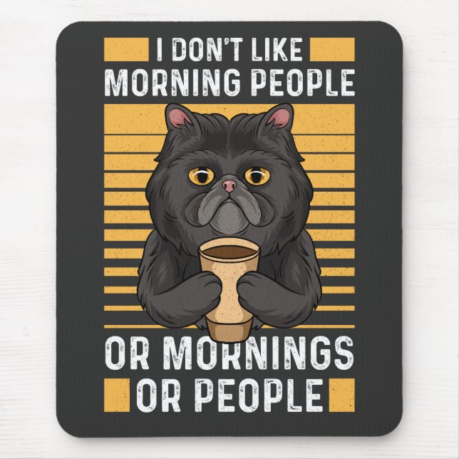 Coffee Cat – I Don't Like Morning People Mouse Mat (Front)