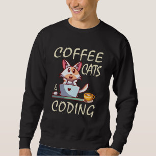 Coffee Cats and Coding Coder Programer Sweatshirt