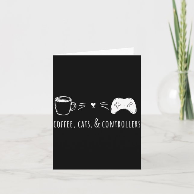Coffee Cats and Controllers Funny Gamer Cat Quote Card (Front)