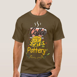 Coffee Cats And Pottery Coffee Graphic Tee