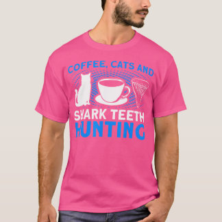 Coffee Cats And Shark th Hunting Tooth Hunter T-Shirt
