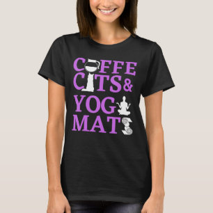 Coffee Cats And Yoga Mats Mum Yoga T-Shirt