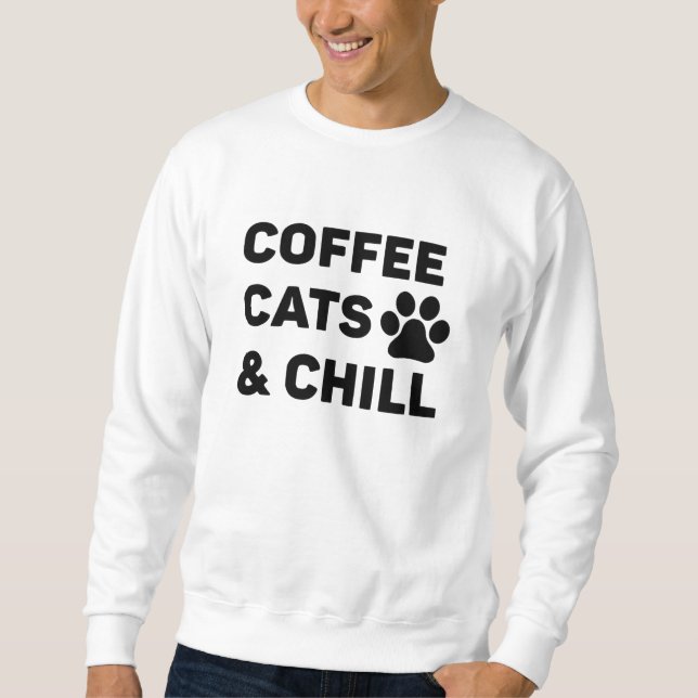 Coffee Cats & Chill Sweatshirt (Front)