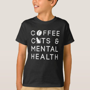 Coffee Cats Mental Health Anxie Coffee Drinker T-Shirt