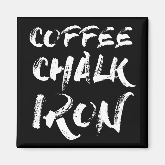 Coffee, Chalk and Iron, Funny Motivational Workout Magnet (Front)