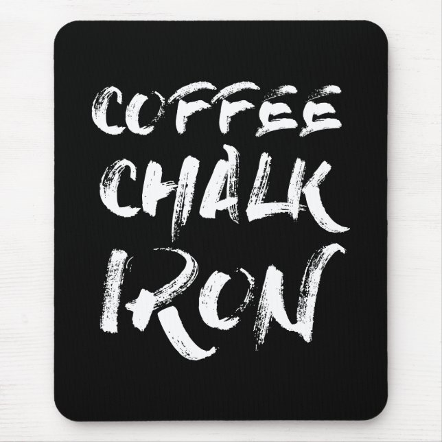 Coffee, Chalk and Iron, Funny Motivational Workout Mouse Mat (Front)