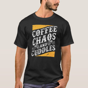 Coffee Chaos And Cuddles Mum Life Mother With Kids T-Shirt