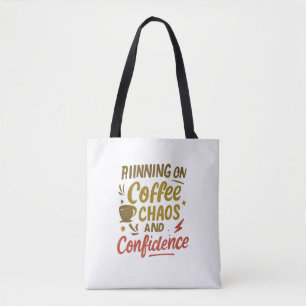 Coffee, Chaos & Confidence – Relatable Funny Quote Tote Bag