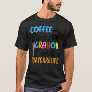 Coffee Chaos Crayons & Cuddles Daycare Teacher Gr T-Shirt