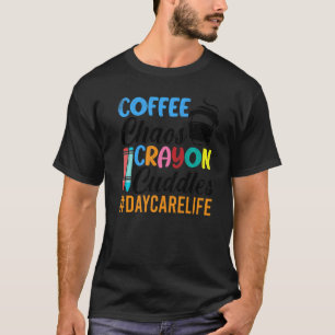 Coffee Chaos Crayons & Cuddles Daycare Teacher Gr T-Shirt