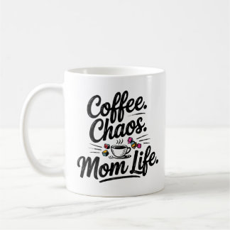 Coffee Chaos Mum Life Mug – Funny Motherhood Quote