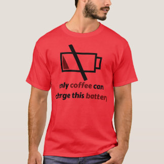 coffee charging battery T-Shirt