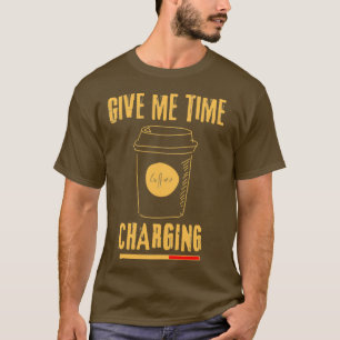 Coffee Charging cool design T-Shirt