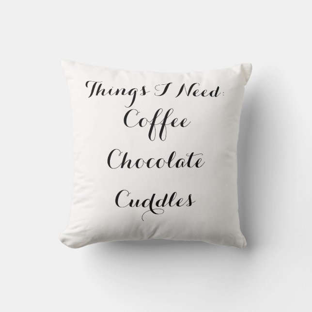 Coffee, Chocolate, Cuddles Typography Throw Pillow (Front)