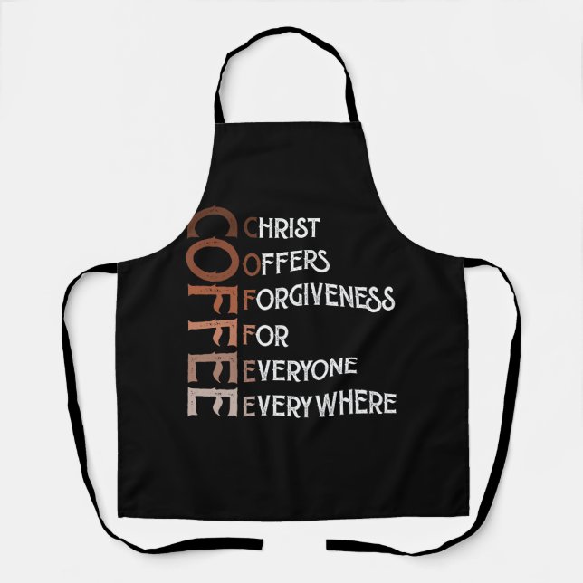 Coffee Christ Offers Forgiveness For Everyone Ever Apron (Front)