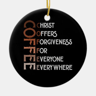Coffee Christ Offers Forgiveness For Everyone Ever Ceramic Tree Decoration