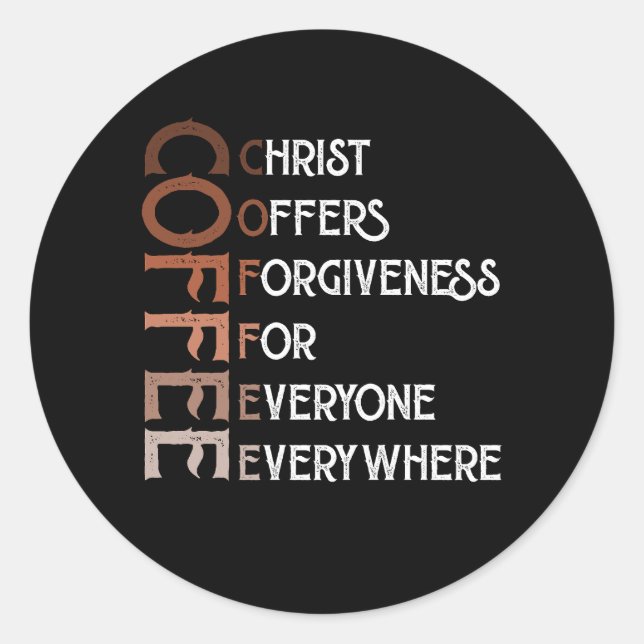 Coffee Christ Offers Forgiveness For Everyone Ever Classic Round Sticker (Front)