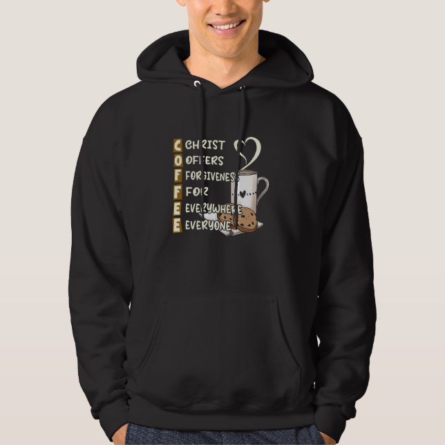 Coffee Christ Offers Forgiveness For Everyone Ever Hoodie (Front)