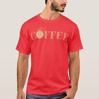 Coffee Christmas Ball T-Shirt