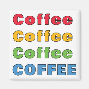 Coffee Coffee Coffee  Magnet