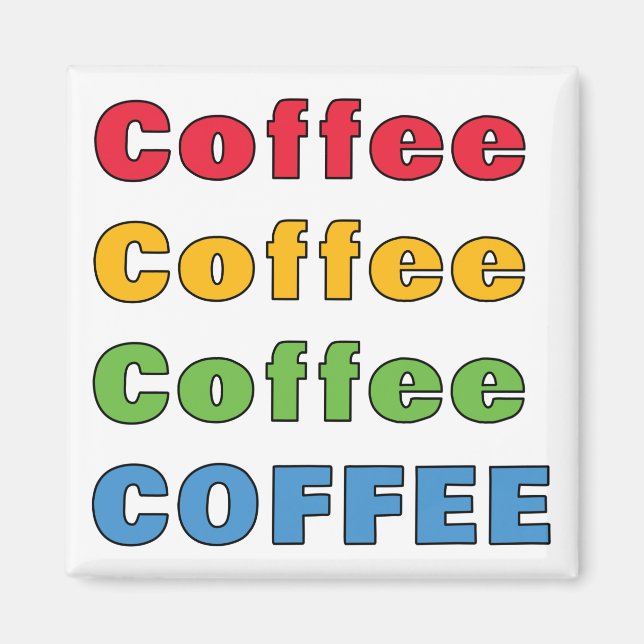 Coffee Coffee Coffee  Magnet (Front)