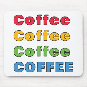 Coffee Coffee Coffee Mouse Mat