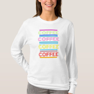 Coffee, Coffee, Coffee T-Shirt